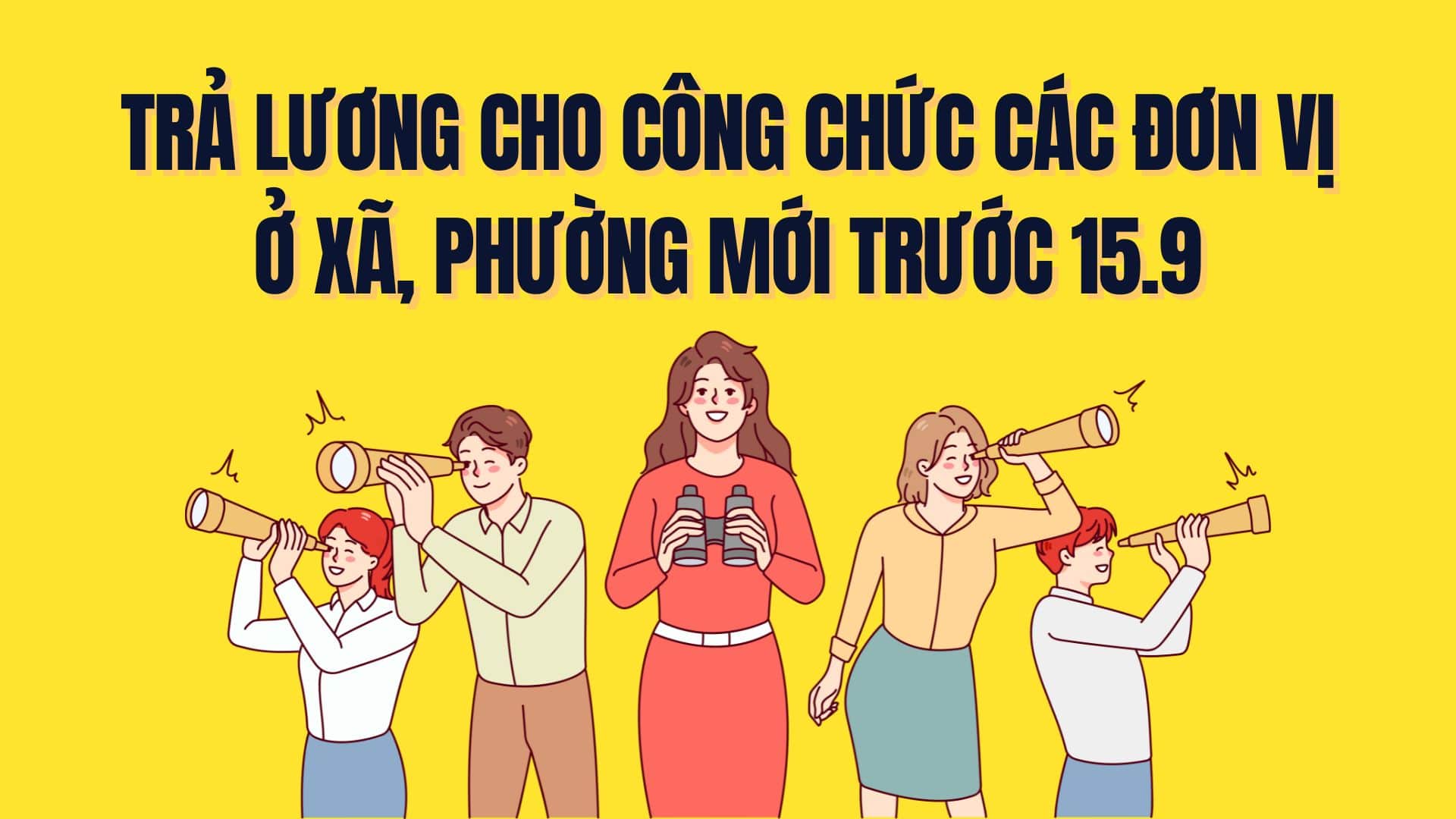 Payer les salaires aux fonctionnaires des nouvelles communes et quartiers avant le 15 septembre. Graphique : Tra My