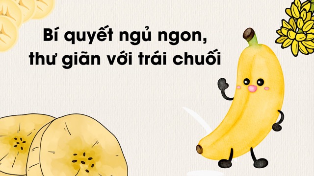 Bananas contain a lot of magnesium and potassium, which help relax muscles, reduce stress and promote better sleep. Graphic photo: Huong Son