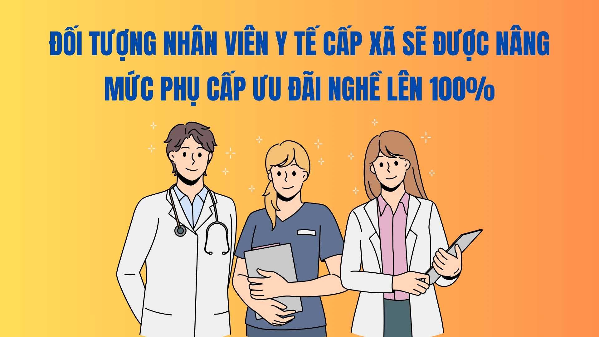 Commune-level health workers will be given a 100% vocational allowance increase