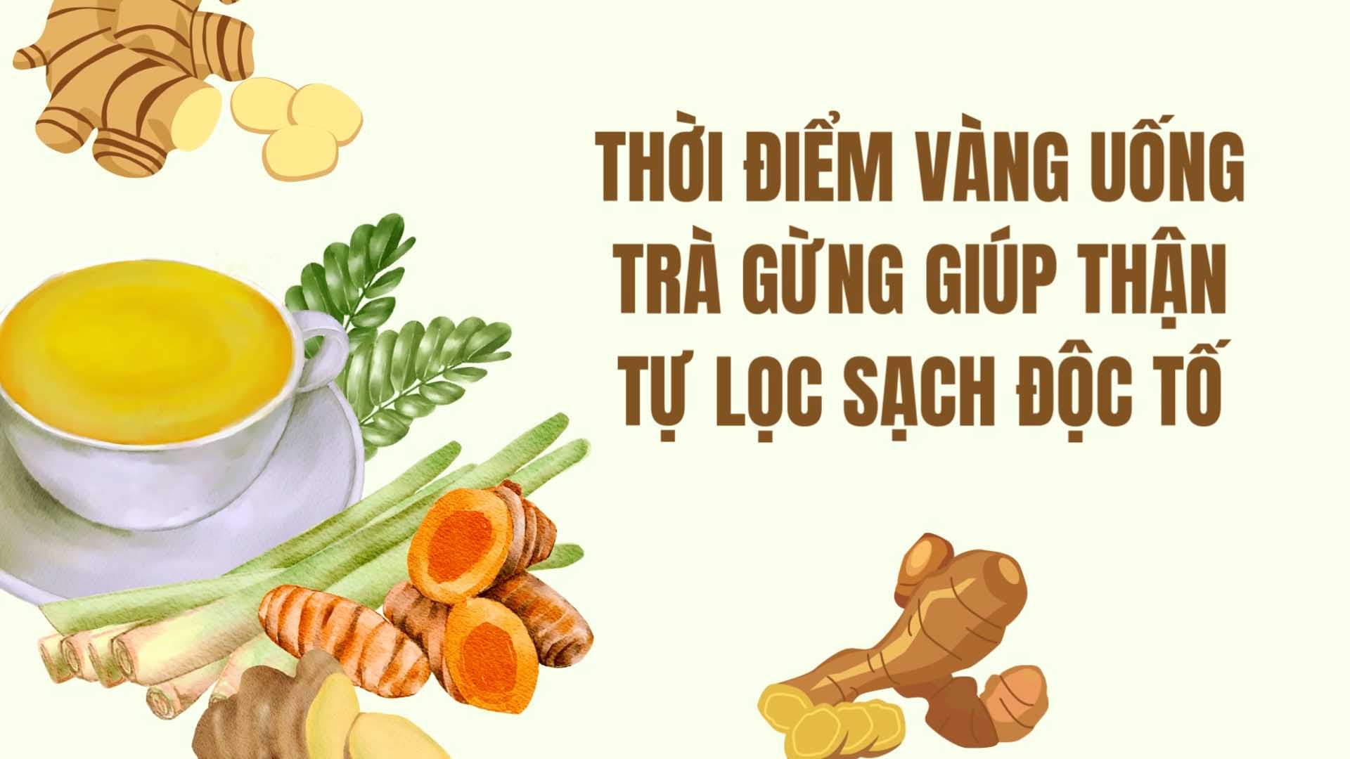 The golden time to drink ginger tea helps the kidneys self-filter out toxins