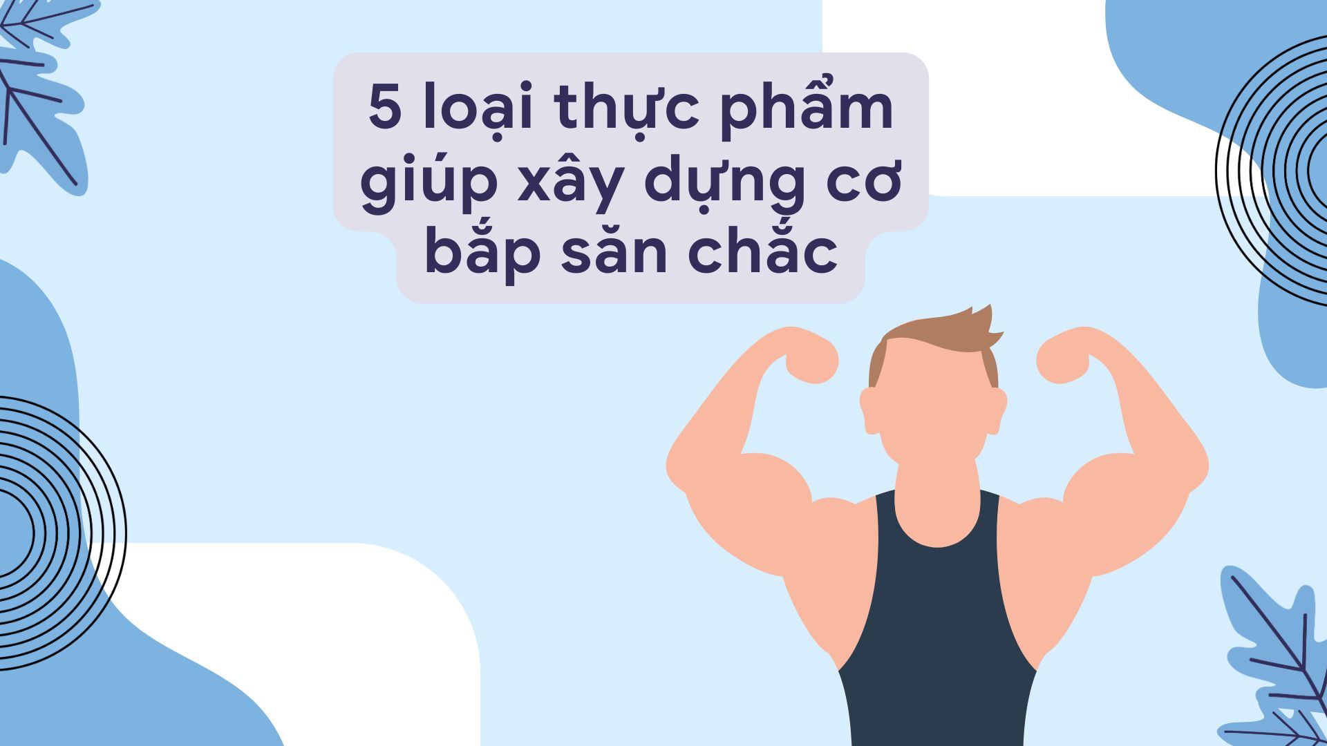 Chicken, salmon... are foods that help build firm muscles. Graphic photo: Huong Son