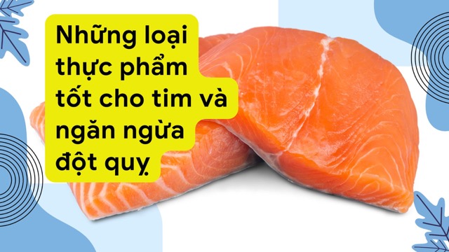 Salmon is a heart-healthy food that prevents strokes. Graphic photo: Huong Son