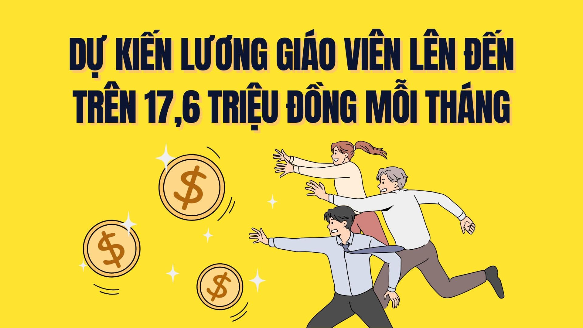 Le salaire des enseignants devrait atteindre plus de 17 6 millions de VND par mois sans compter les allocations. Graphique : Tra My