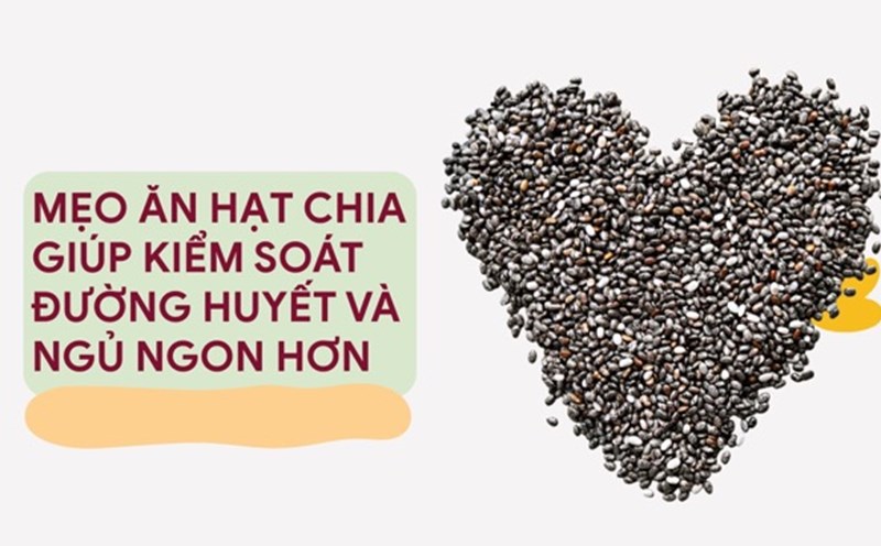 Chia seeds contain omega 3, which helps stabilize blood sugar after meals. Graphic photo: Huong Son
