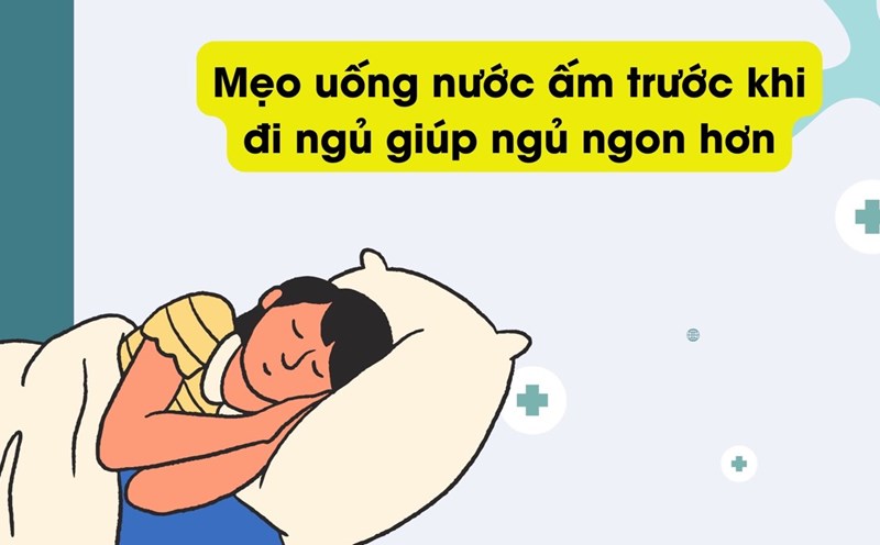 Drinking warm water before bed helps sleep better. Graphic photo: Huong Son