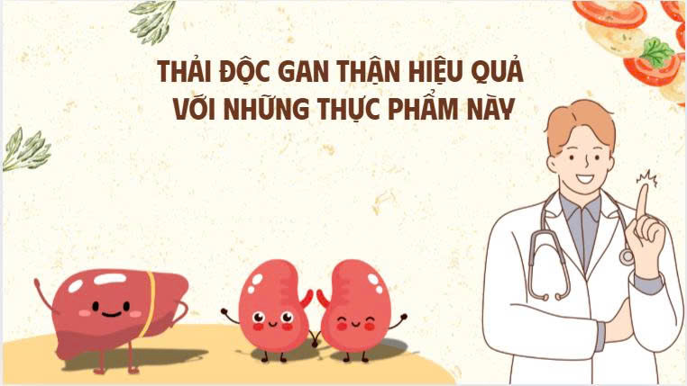 Detoxify the liver and kidneys effectively with these foods