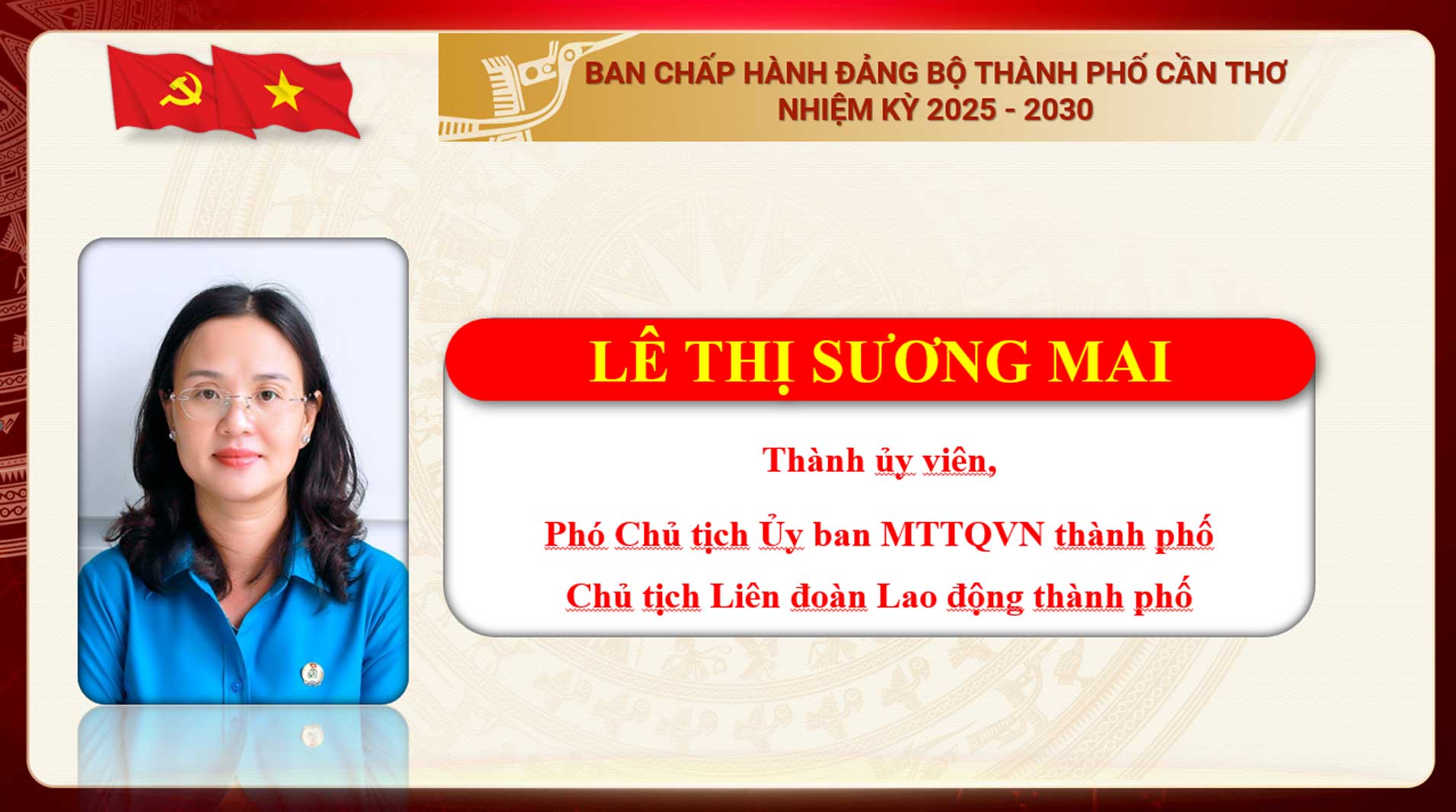 Ms. Le Thi Suong Mai was appointed to join the Can Tho City Party Committee Executive Committee, term 2025 - 2030.