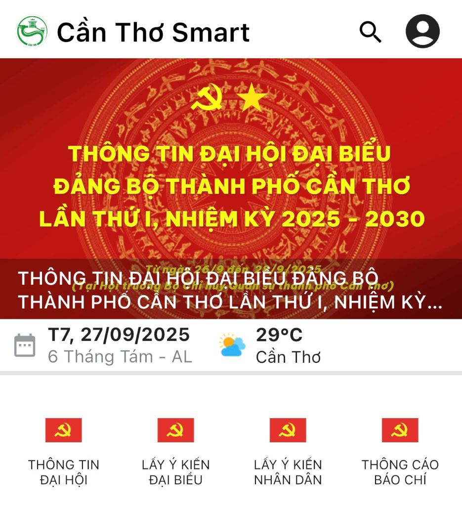 Trang thong tin dien tu va chuyen muc Dai hoi dai bieu Dang bo thanh pho Can Tho lan thu I, nhiem ky 2025 - 2030 tren ung dung (App) Can Tho Smart. Anh: Giao dien (App) Can Tho Smart