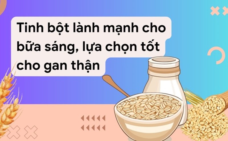 Oatmeal is a good choice for the liver and kidneys, suitable for breakfast. Graphic photo: Nguyen Ly