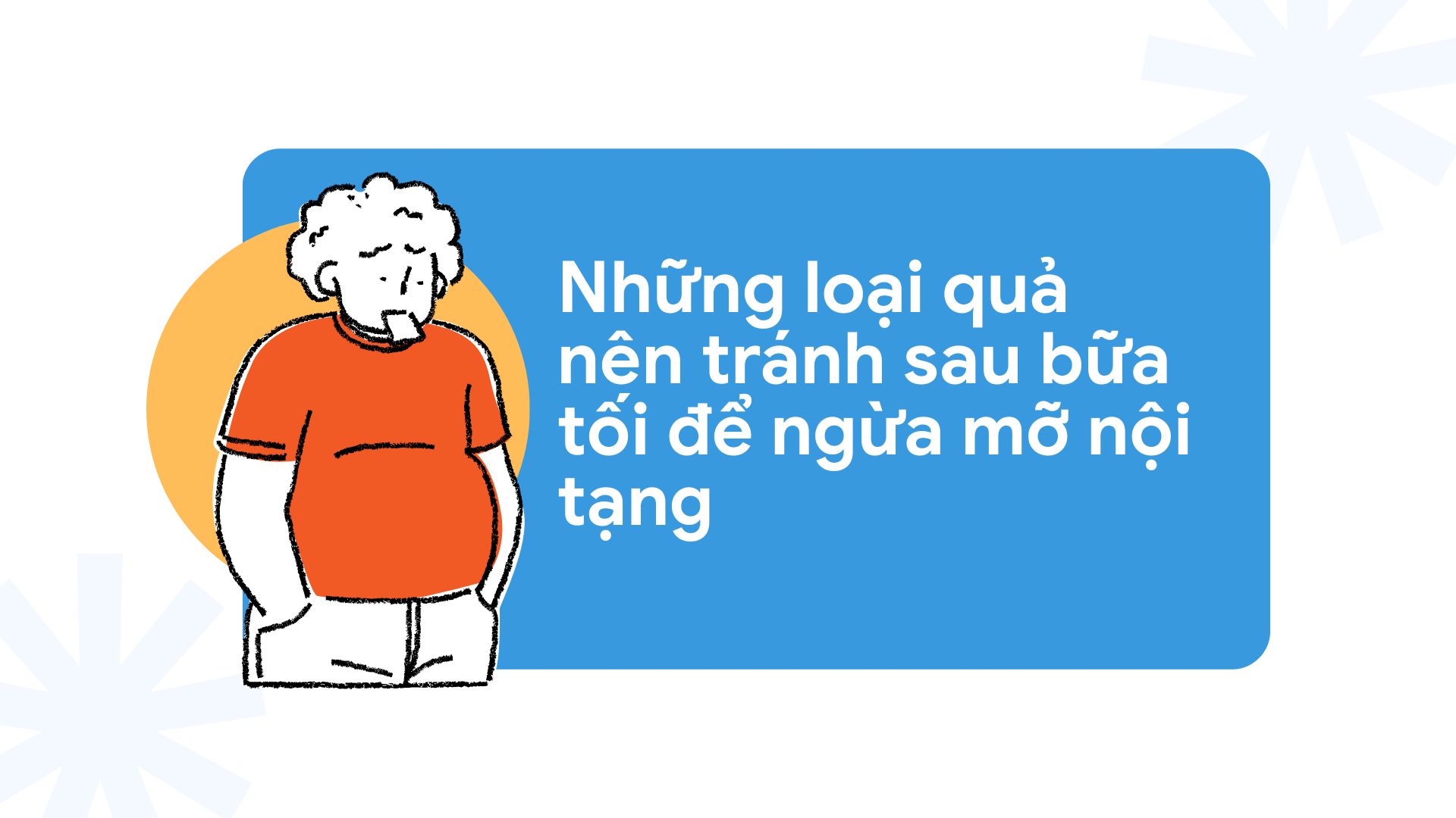 Do not eat durian, banana... because it is rich in sugar, calories or fat, which can easily increase visceral fat accumulation. Graphic photo: Huong Son