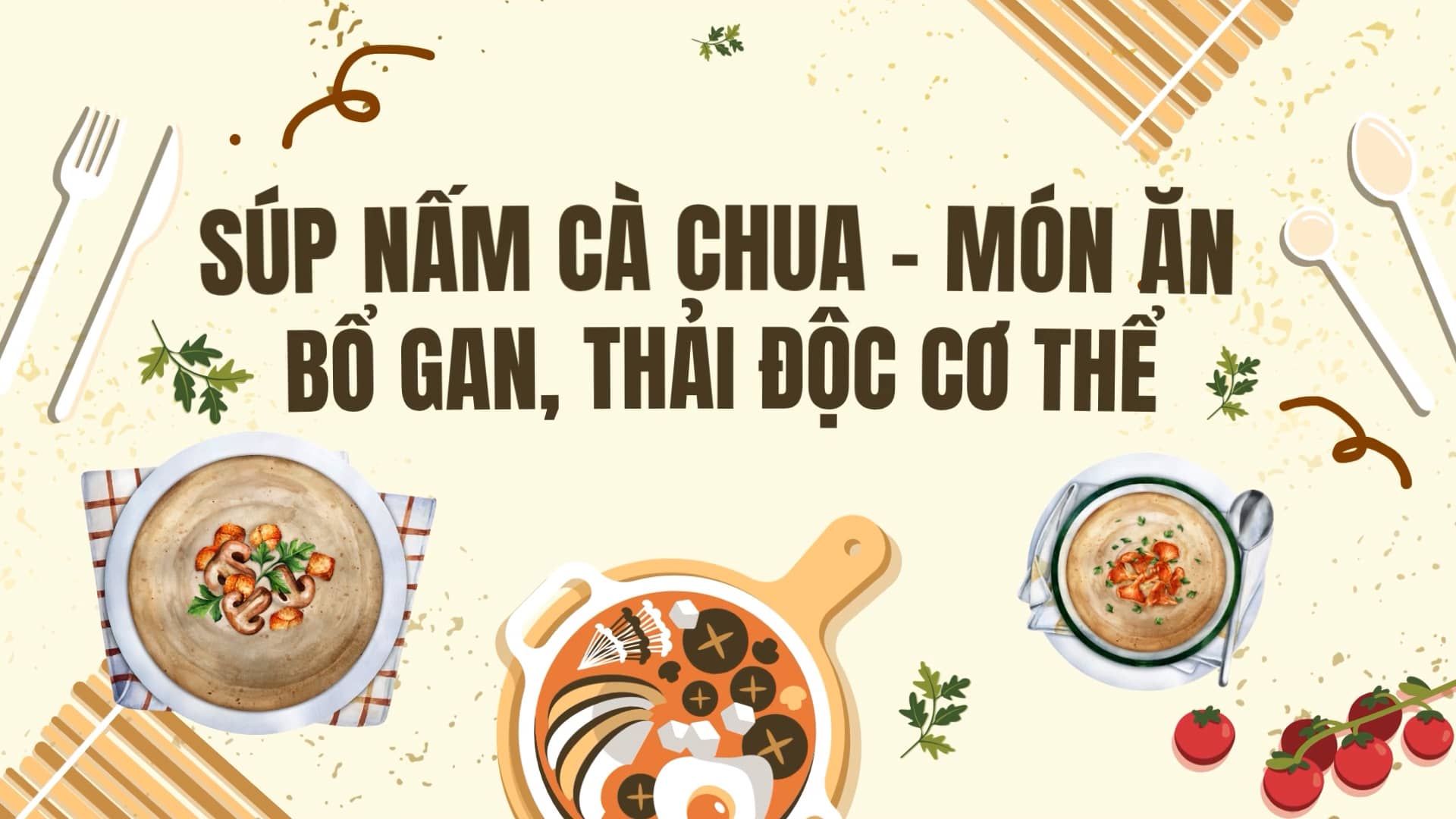 Leçons pour vous sur la façon de preparer une soupe de champignons et de tomates un plat pour le foie et pour aider a detoxifier le corps