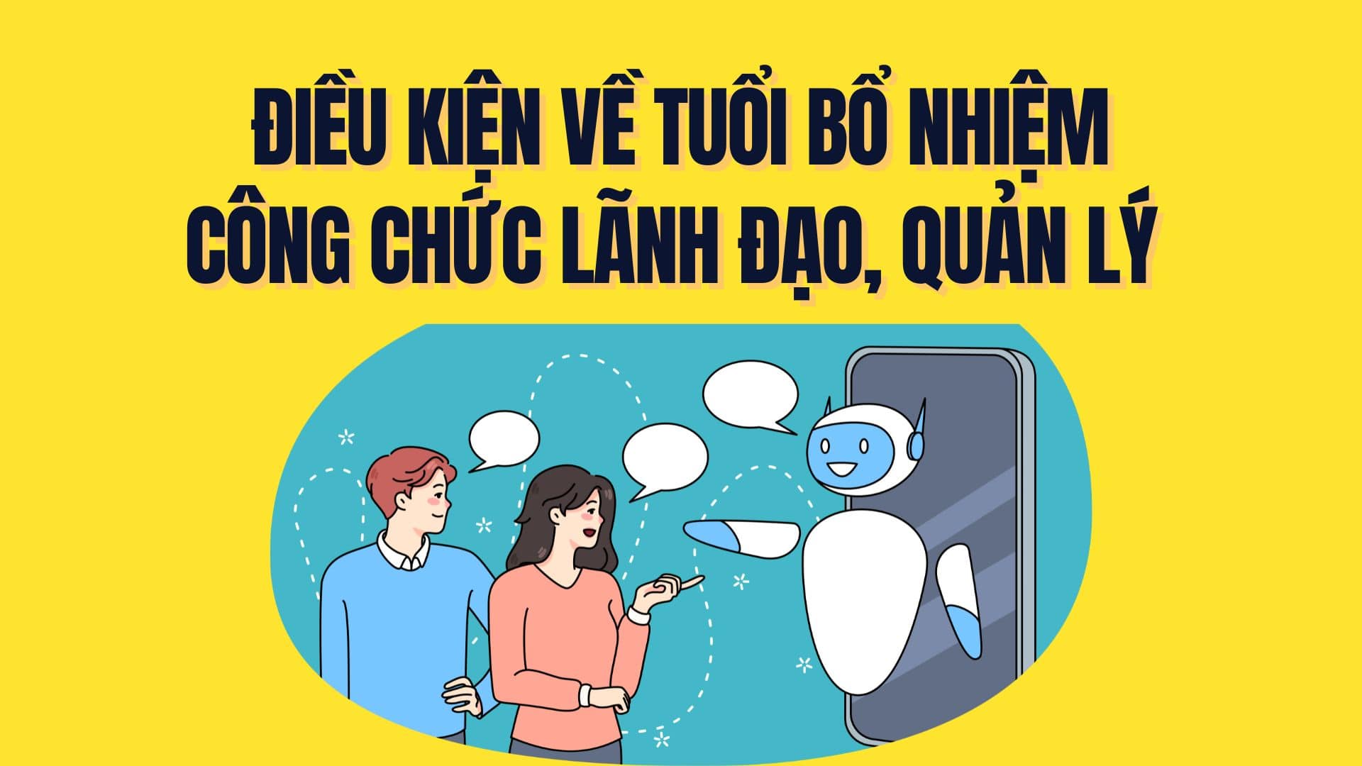 Conditions on the age of appointment of civil servants in leadership and management positions from July 1, 2025. Graphics: Tra My