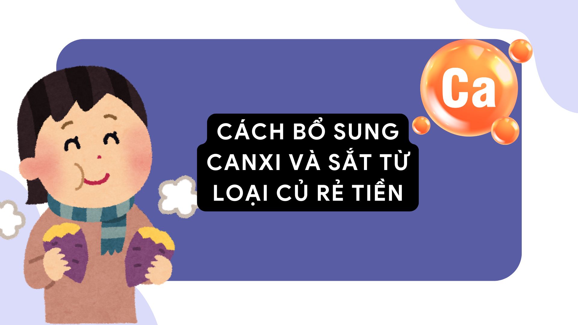 Eating sweet potatoes is not only rich in micronutrients but also a lot of calcium and iron. Graphic photo: Huong Son