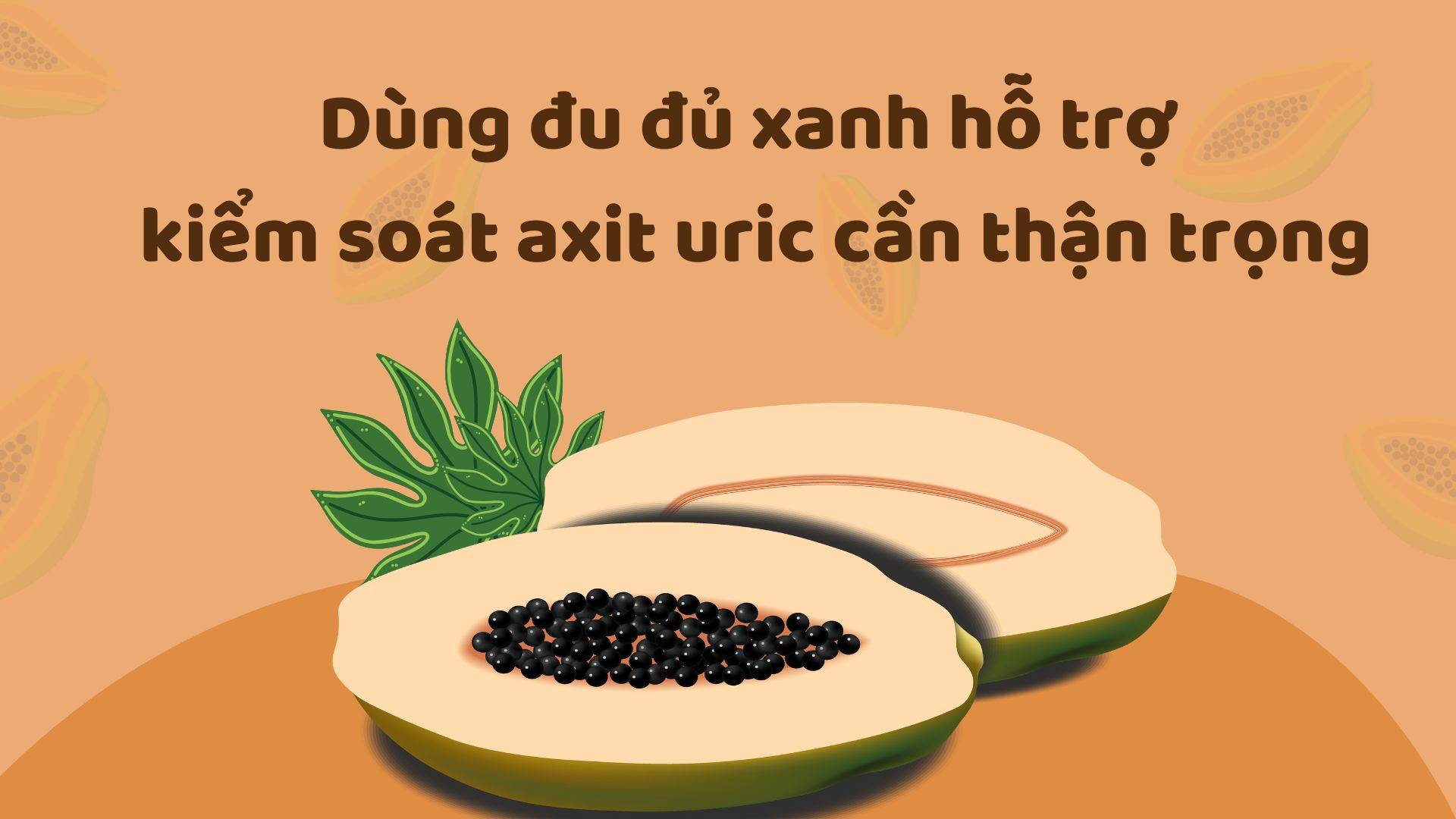 Using green papaya to support the control of uric acid needs caution