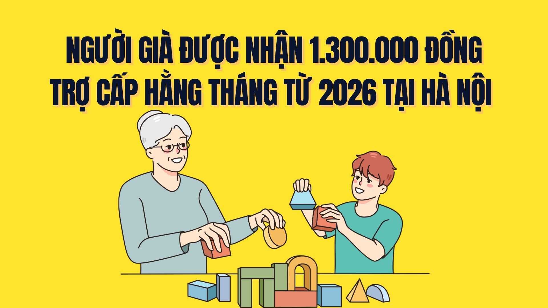 2026年から正式に、決議63に規定されている高齢者に月額130万ドンの補助金が支給されます。グラフィック:チャ・ミー