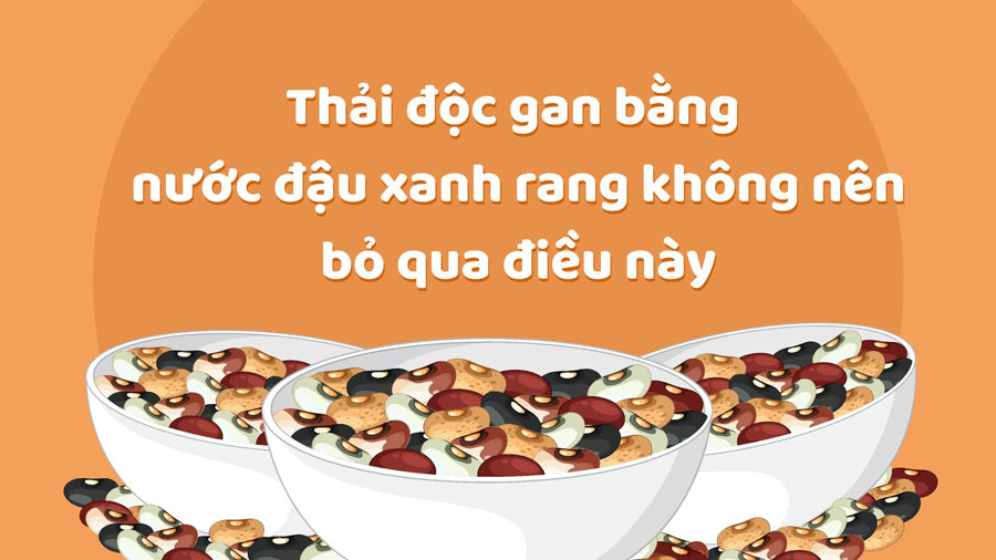 Liver detoxification with roasted green bean water should not be ignored