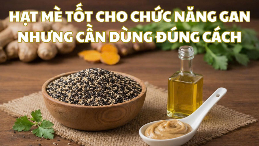 Sesame seeds are good for liver function but need to be used properly