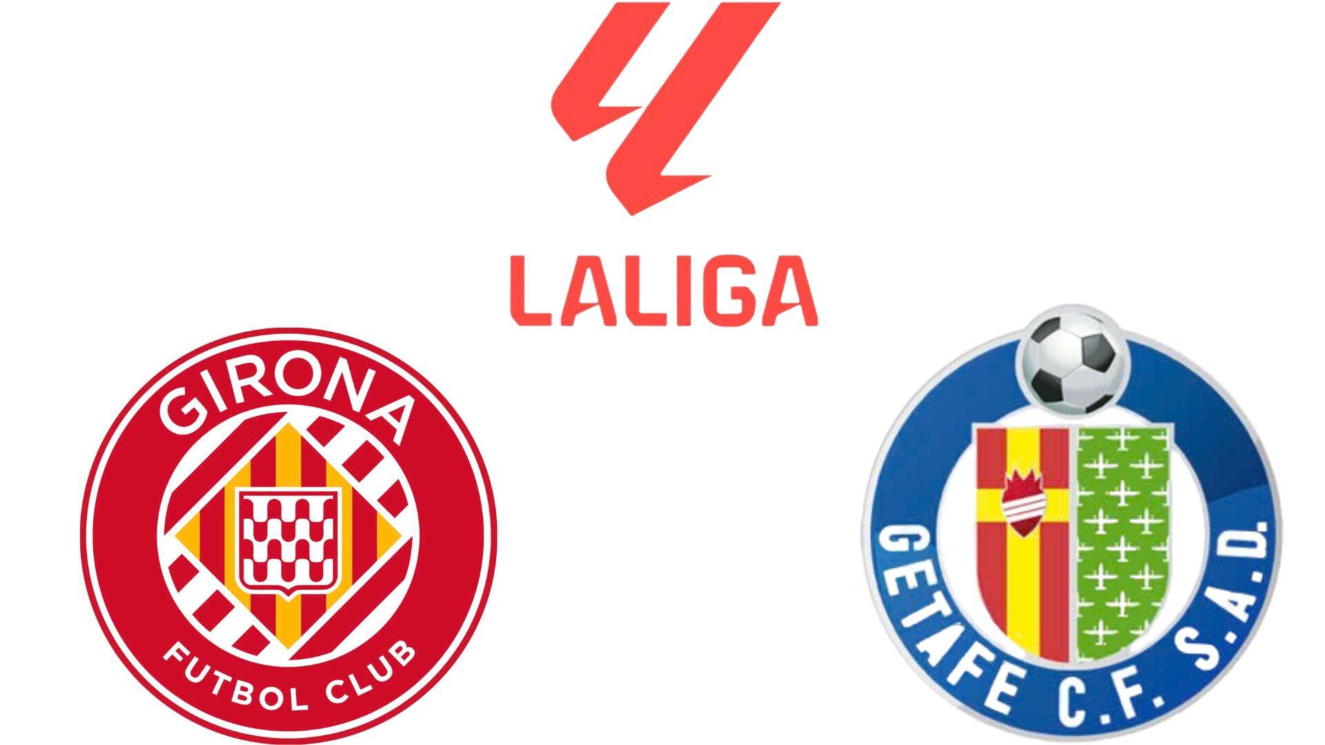 Girona - Getafe football prediction in La Liga. Graphics: Dieu Anh