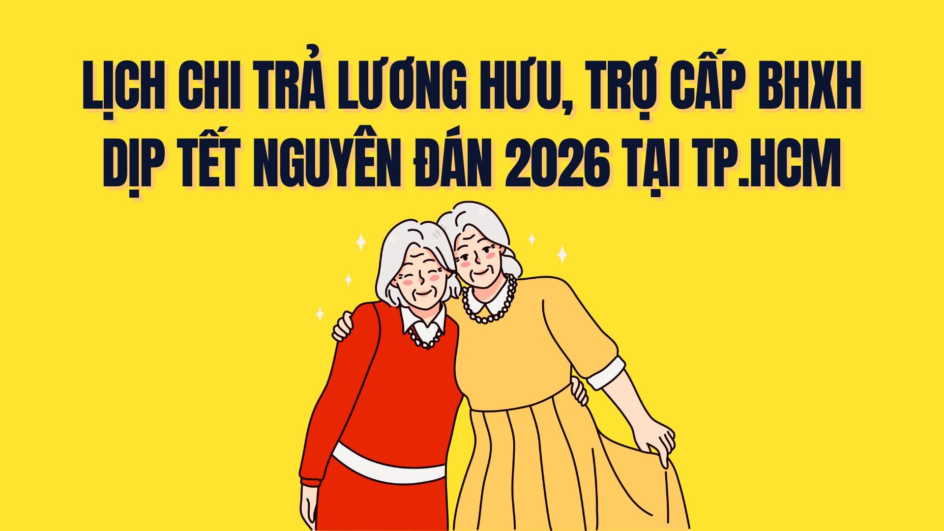 Pension and social insurance allowance payment schedule for the 2026 Lunar New Year in Ho Chi Minh City. Graphics: Tra My