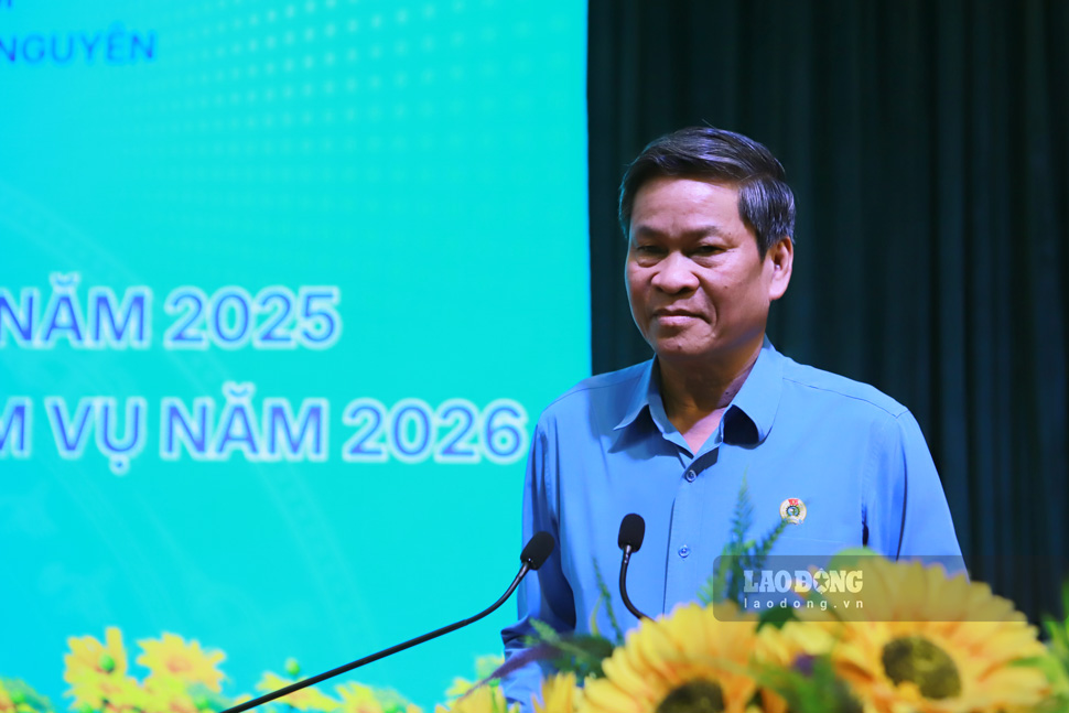 Phó Chủ tịch Tổng LĐLĐ Việt Nam Huỳnh Thanh Xuân phát biểu chỉ đạo. Ảnh: Hoài Phương