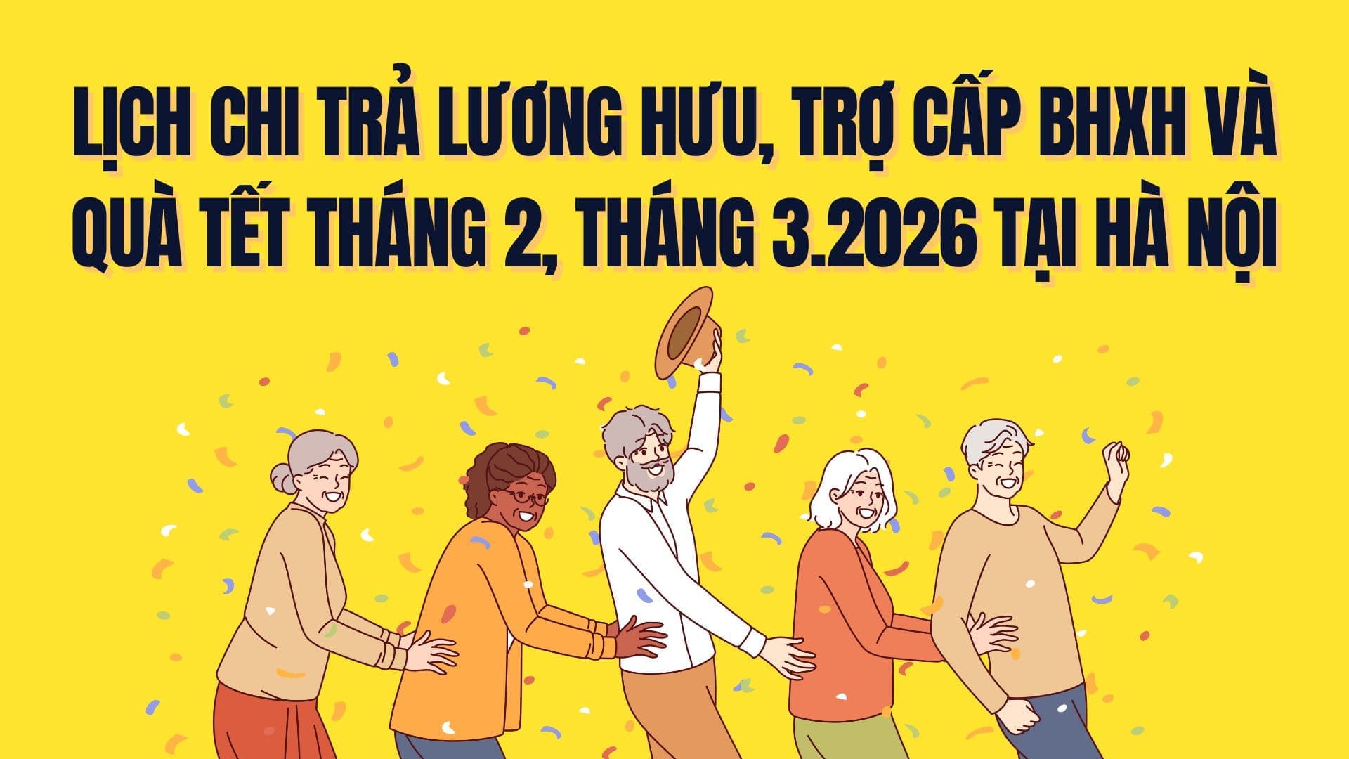 Payment schedule for pensions, social insurance allowances and Tet gifts for February and March 2026 in Hanoi. Graphics: Tra My