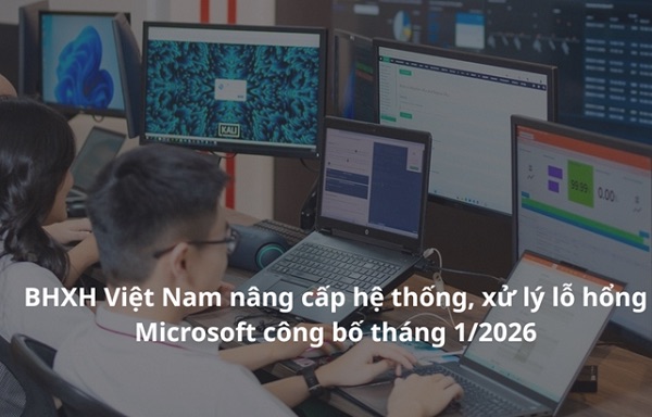 Vietnam Social Security is reviewing and overcoming newly warned security vulnerabilities and promptly handling issues of network information security in the System. Photo: Vietnam Social Security