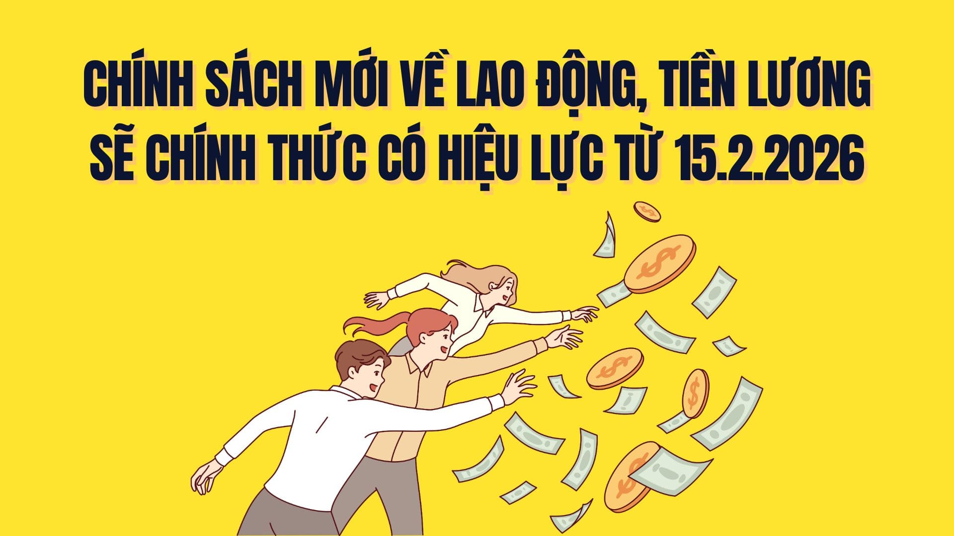 A series of new policies on labor and wages will officially take effect from tomorrow. Graphics: Tra My