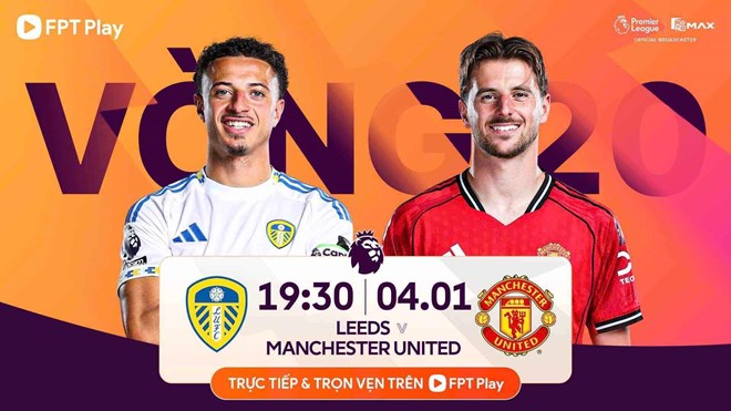 Leeds United faces Man United in the Premier League. Photo: FPT Play