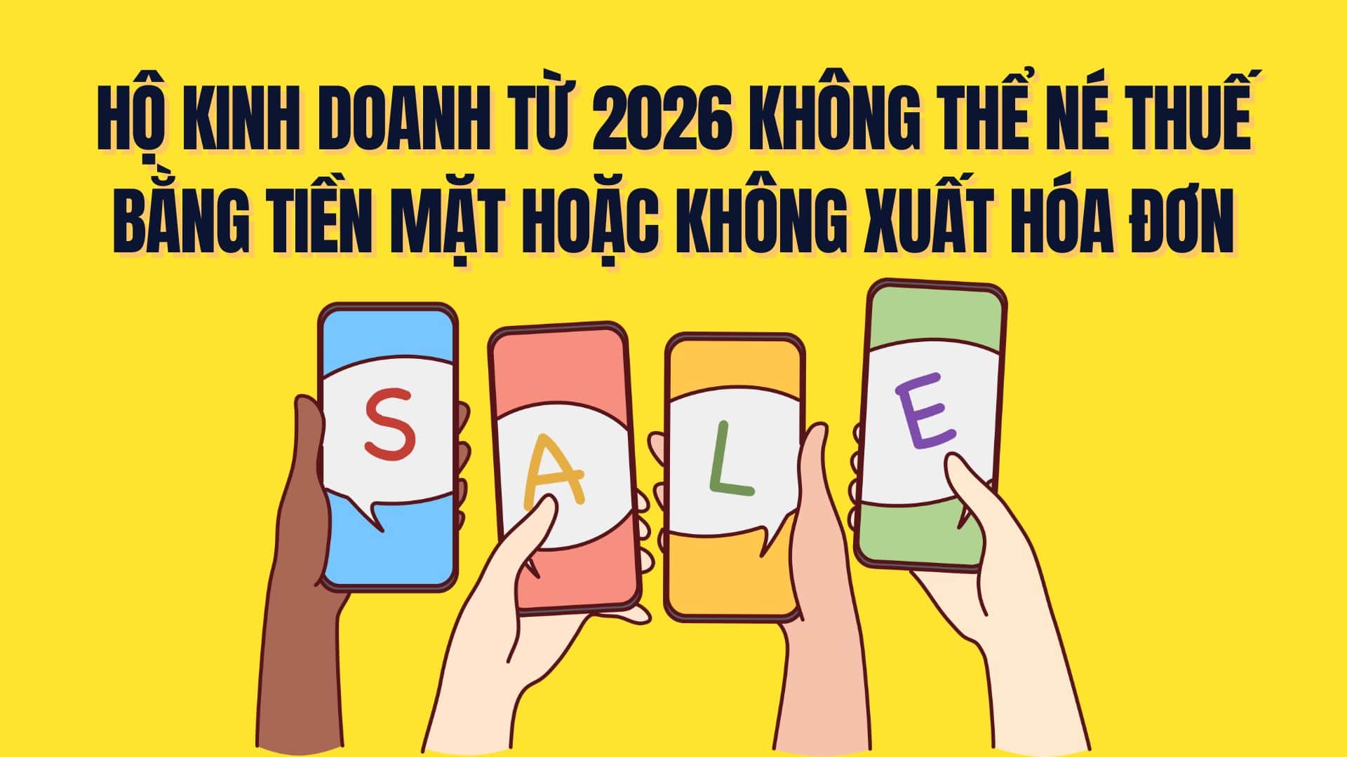 Business households from 2026 cannot "avoid" taxes in cash or not issue invoices. Graphics: Tra My