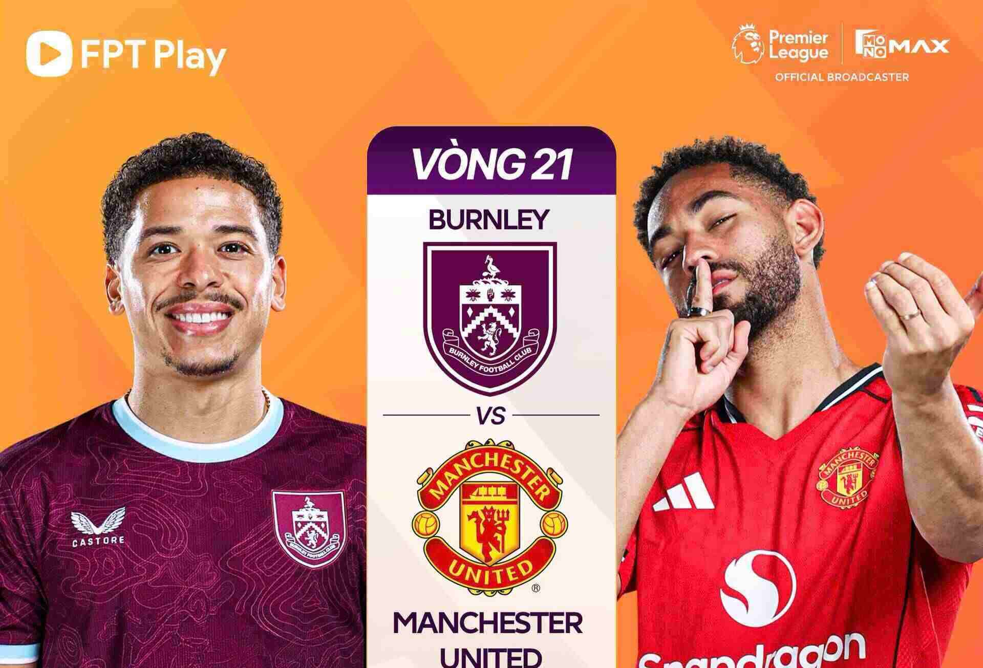 Burnley faces Man United in the Premier League. Photo: FPT Play