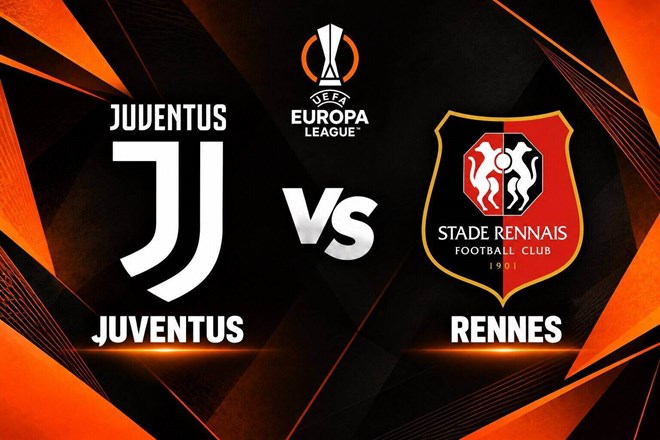 Nhận định trận Juventus vs Rennes tại Europa League