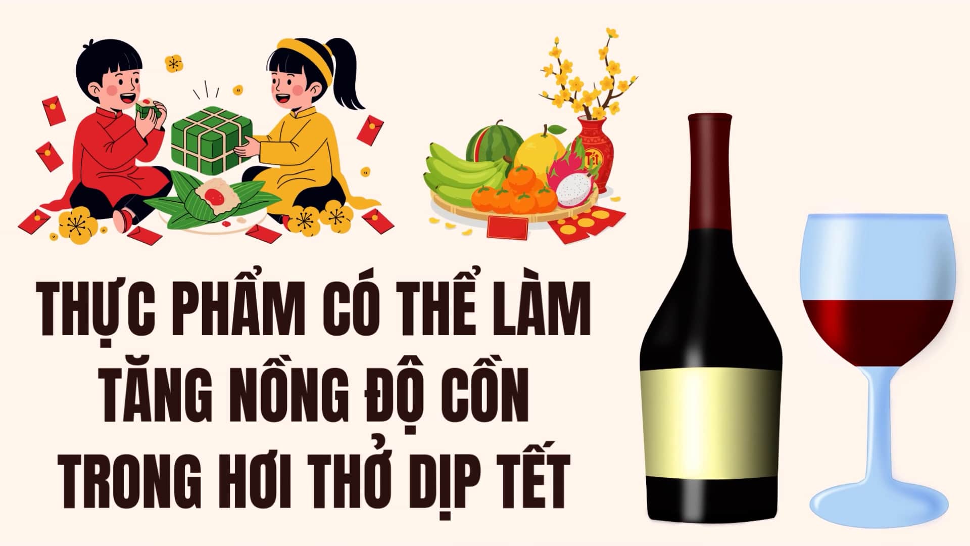 Foods that can increase breath alcohol levels during Tet