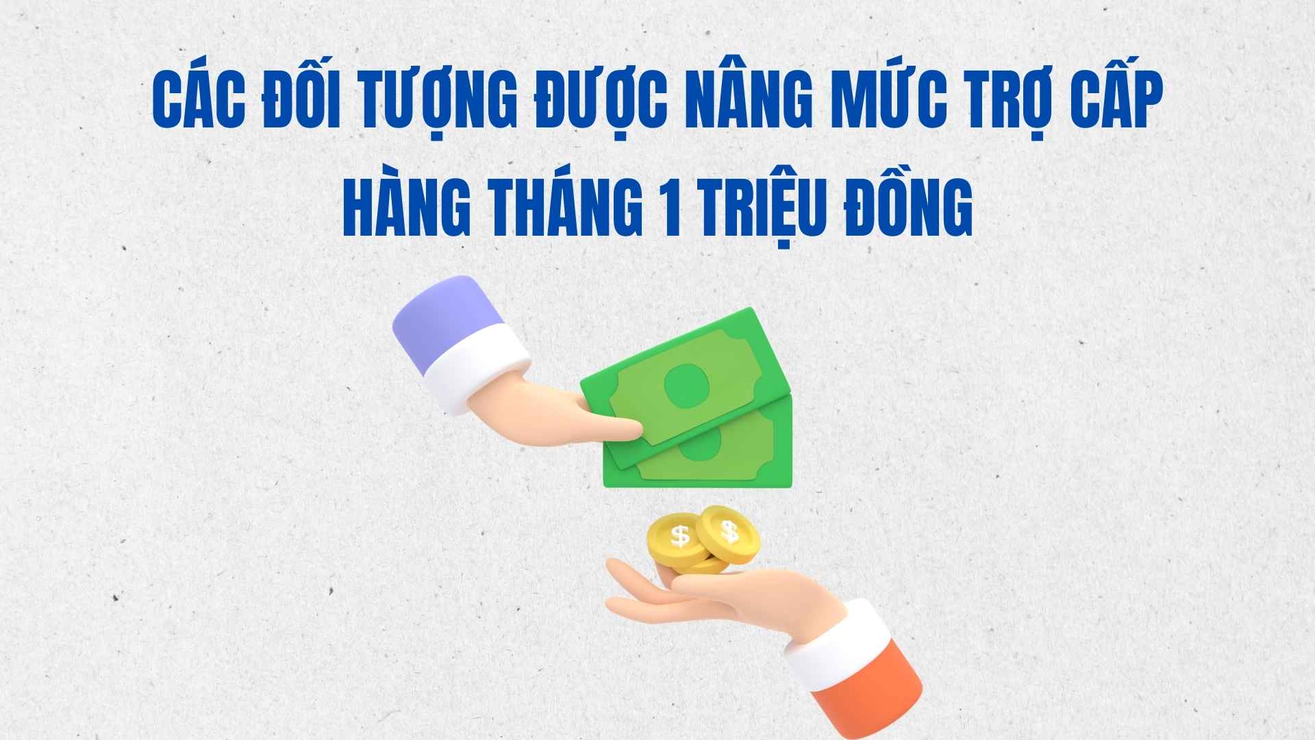 Subjects eligible for increased monthly allowance of 1 million VND