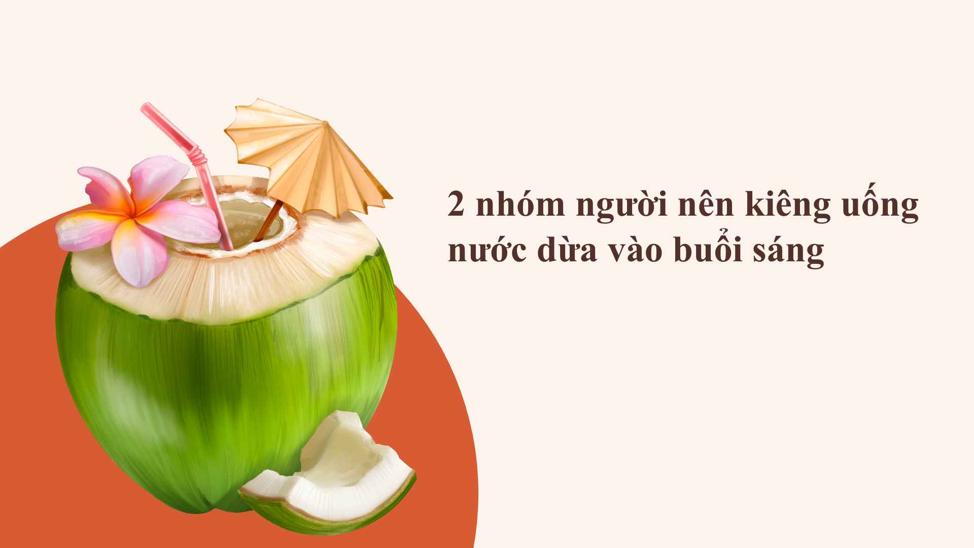 People with low blood pressure should not drink coconut water in the early morning. Graphic photo: Huong Son