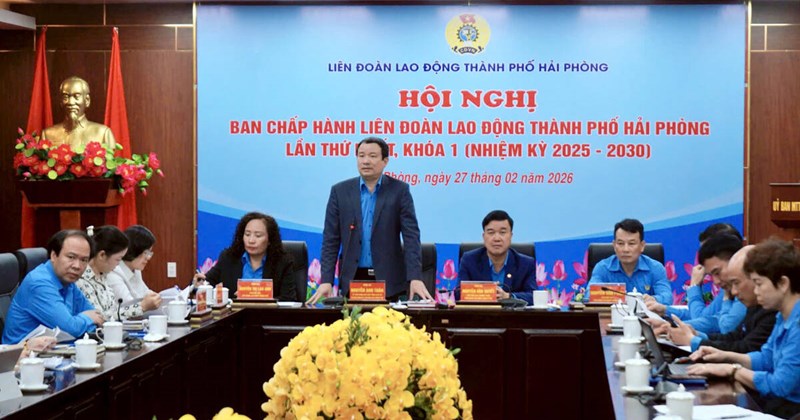 Hai Phong Trade Union Meets To Deploy Tasks For The Entire Term And Hai Phong Trade Union Meets To Deploy Tasks For The Entire Term And