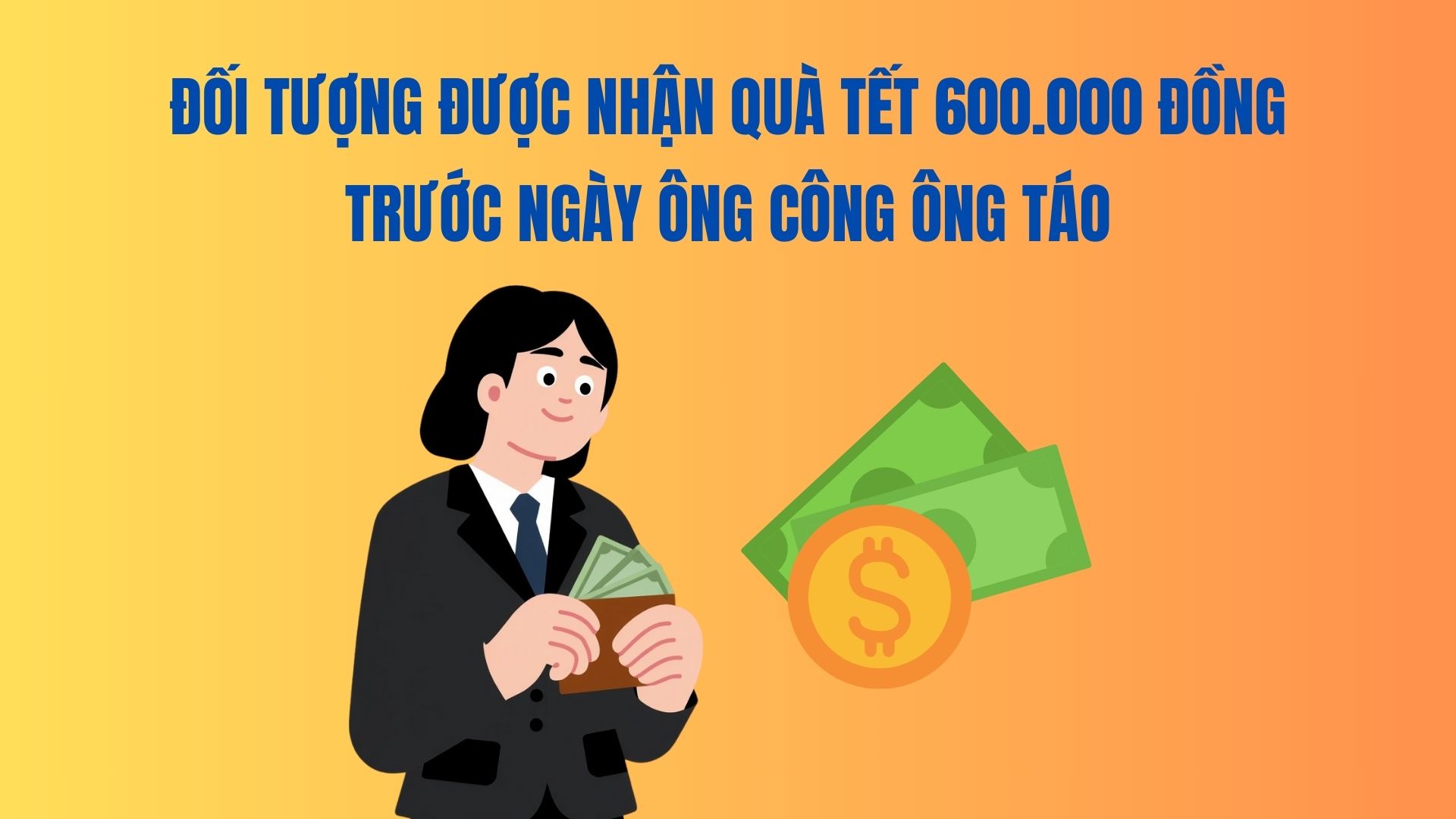 Subjects receiving Tet gifts of 600,000 VND before the day of Ong Cong Ong Tao