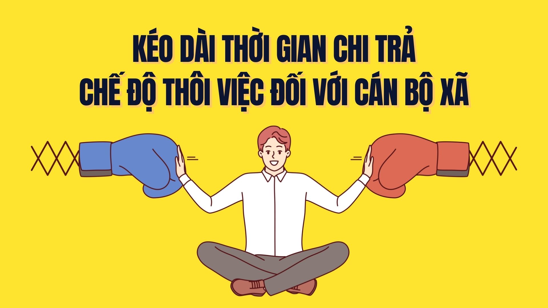 Regulations on extending the payment period for severance benefits for commune officials. Graphics: Tra My