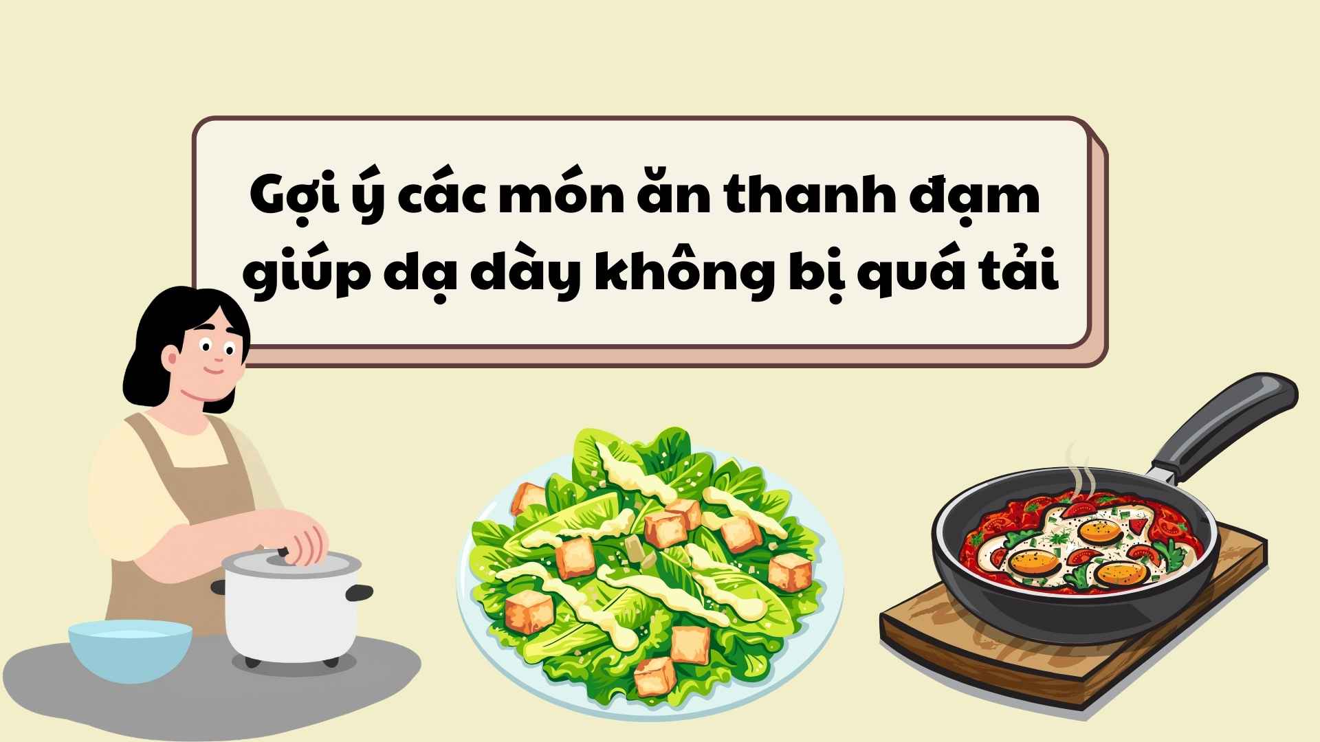 Suggested light dishes to help prevent stomach overload