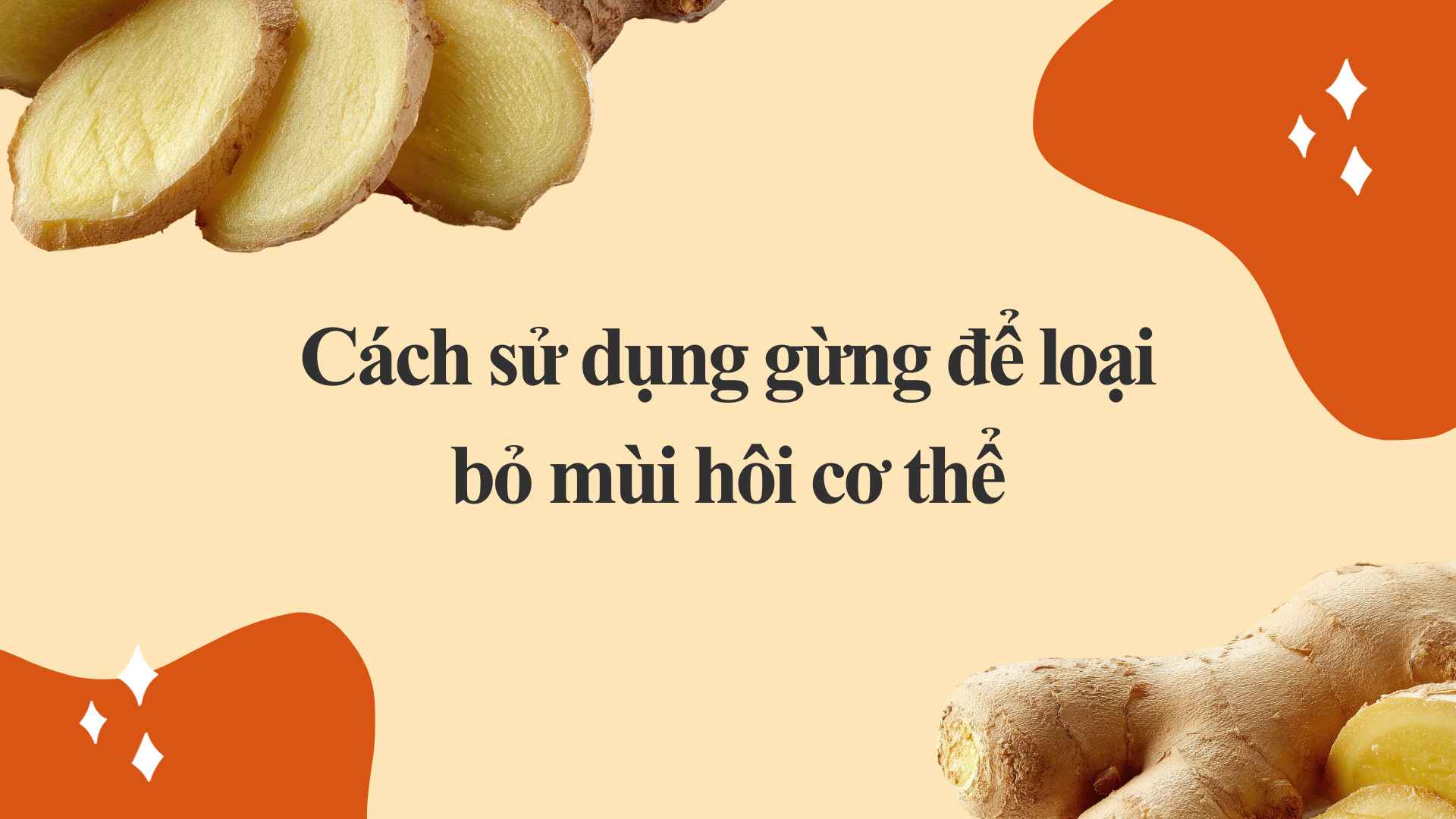 Not only is it a spice, ginger also helps to effectively deodorize the body. Graphic photo: Huong Son