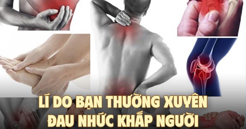 Những nguyên nhân gây đau nhức toàn thân