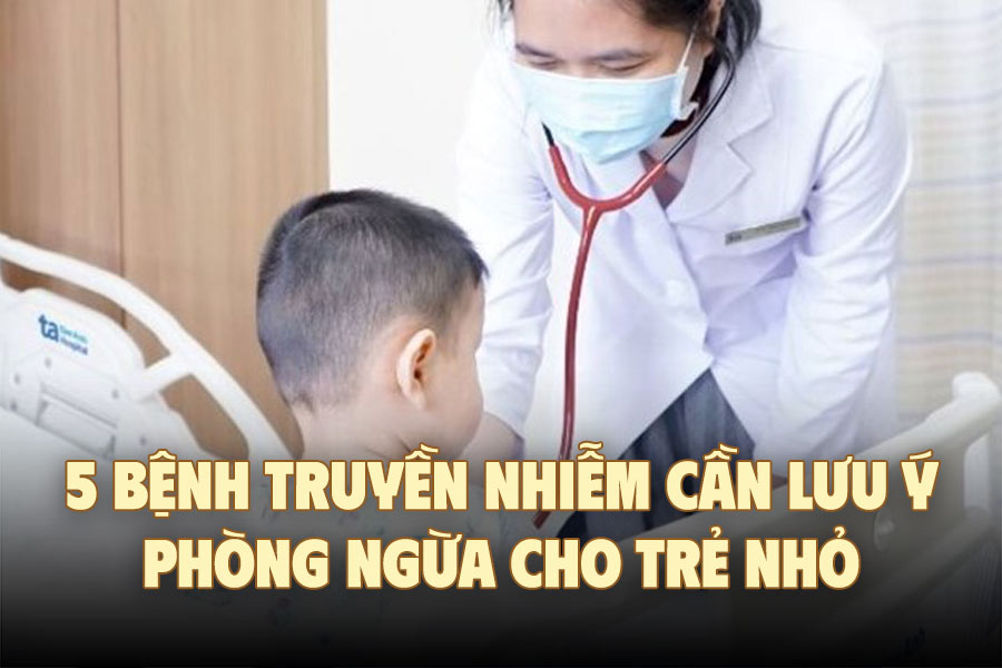5 infectious diseases to pay attention to prevent for young children