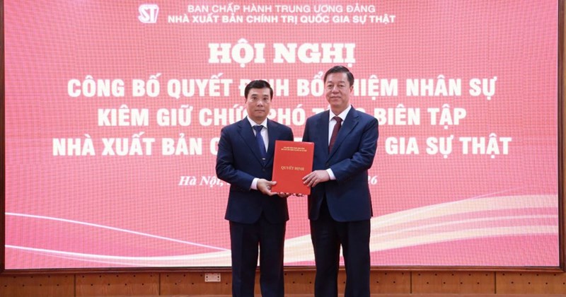 NXB Chính trị quốc gia Sự thật bổ nhiệm Phó Tổng Biên tập mới