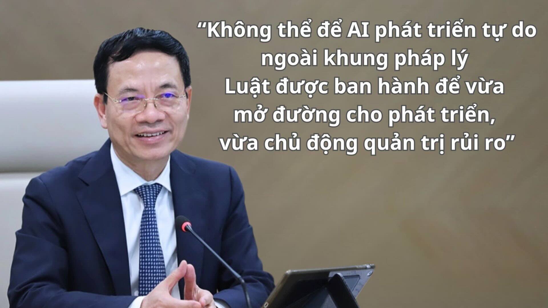 Theo Bộ trưởng Nguyễn Mạnh Hùng: “Không thể để AI phát triển tự do ngoài khung pháp lý. Luật được ban hành để vừa mở đường cho phát triển, vừa chủ động quản trị rủi ro”. Ảnh + Đồ họa: Hạo Thiên