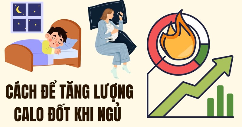 Làm thế nào để tăng lượng calo đốt cháy khi ngủ