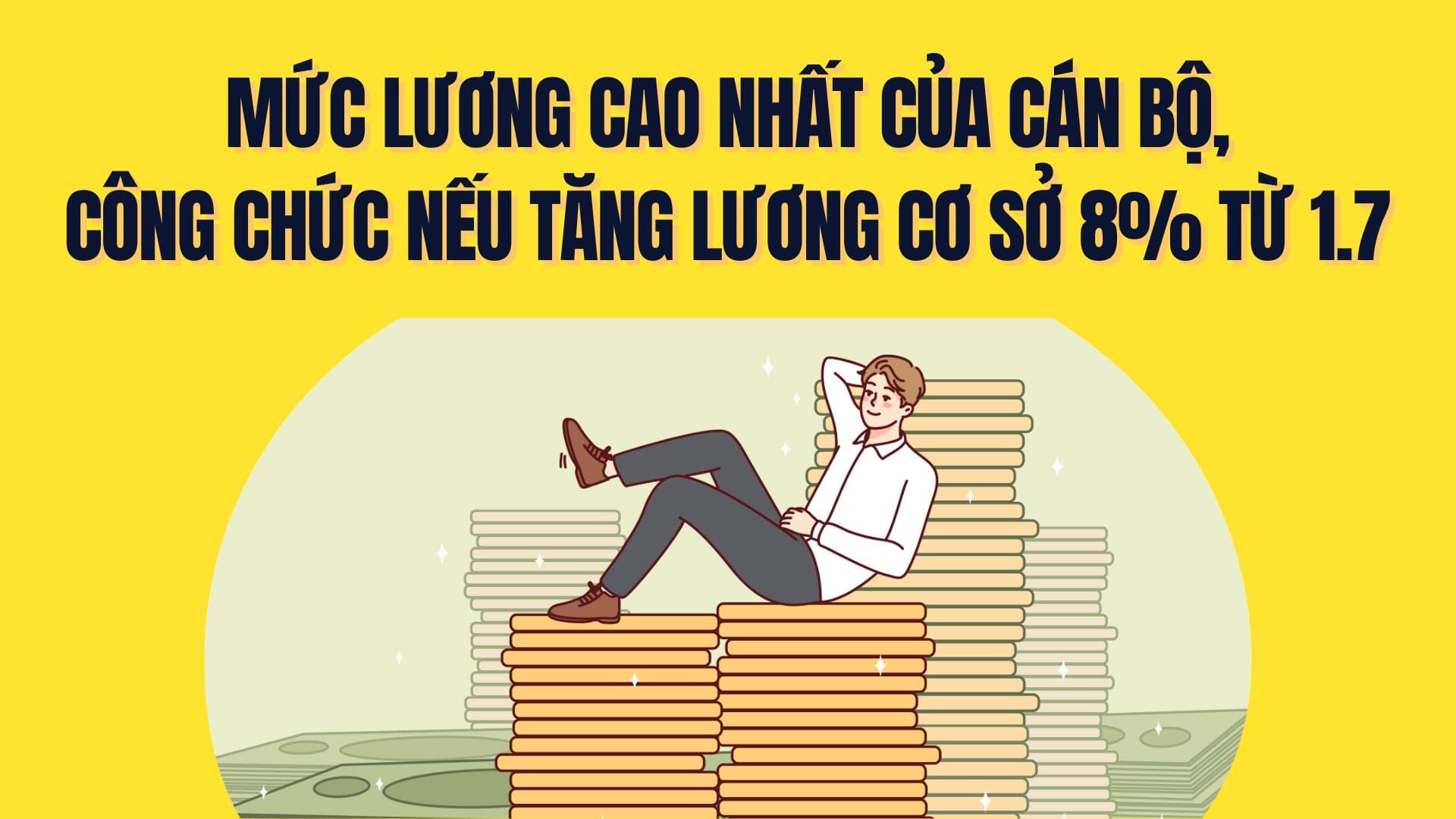 The highest salary for cadres and civil servants if the base salary is increased by 8% from July 1