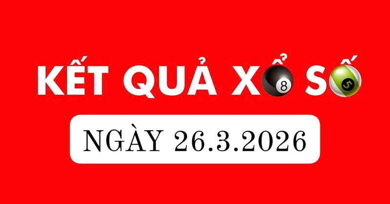 Kết quả xổ số hôm nay 26/03/2026