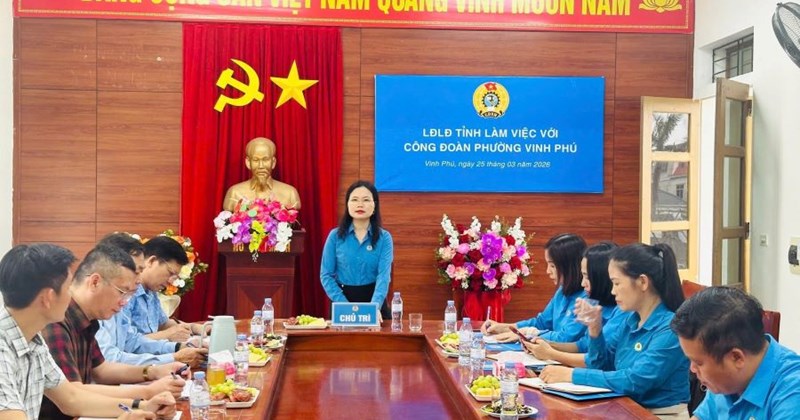 Nâng cao hiệu quả hoạt động của Công đoàn phường Vĩnh Phú