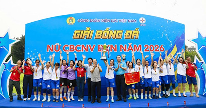 Bế mạc Giải bóng đá nữ EVN 2026 cho cán bộ, nhân viên