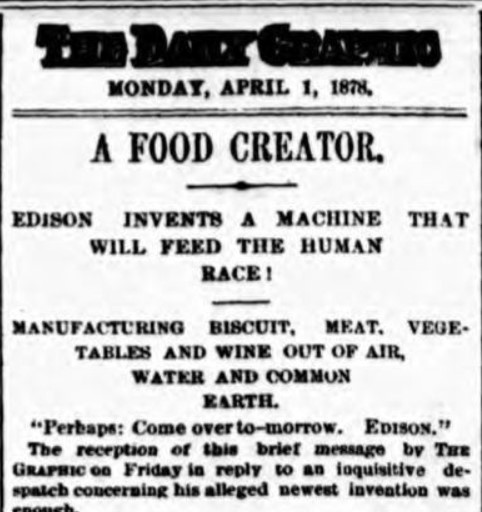 Nội dung tờ báo ngày Cá tháng Tư về việc Thomas Edison chế tạo ra cỗ máy biến đất thành đồ ăn. Ảnh: Museum of Hoaxes