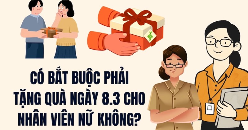 Tặng quà 8/3 cho nhân viên nữ có bắt buộc?
